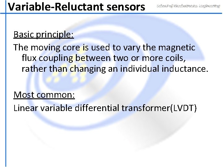Variable-Reluctant sensors Basic principle: The moving core is used to vary the magnetic flux