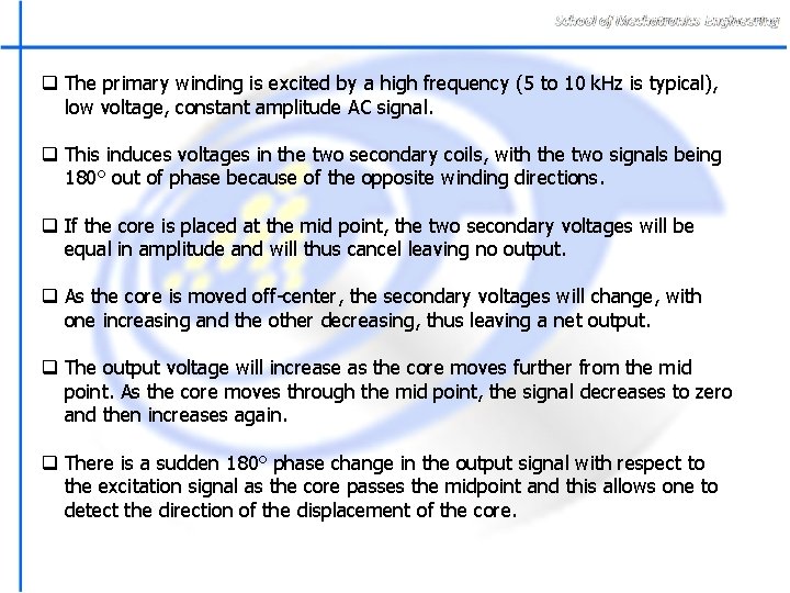 q The primary winding is excited by a high frequency (5 to 10 k.