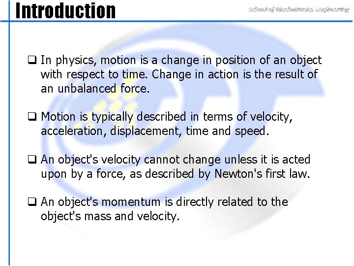 Introduction q In physics, motion is a change in position of an object with