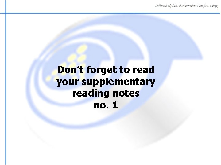 Don’t forget to read your supplementary reading notes no. 1 
