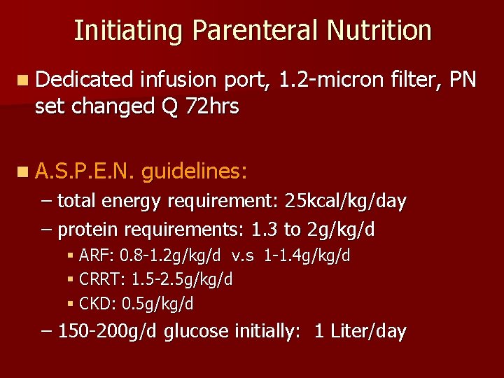 Initiating Parenteral Nutrition n Dedicated infusion port, 1. 2 -micron filter, PN set changed