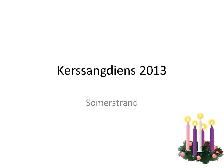 Kerssangdiens 2013 Somerstrand 