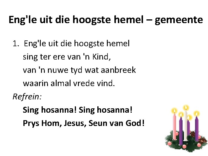 Eng'le uit die hoogste hemel – gemeente 1. Eng'le uit die hoogste hemel sing