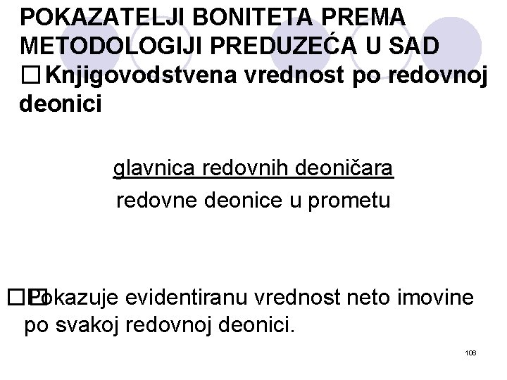 POKAZATELJI BONITETA PREMA METODOLOGIJI PREDUZEĆA U SAD � Knjigovodstvena vrednost po redovnoj deonici glavnica