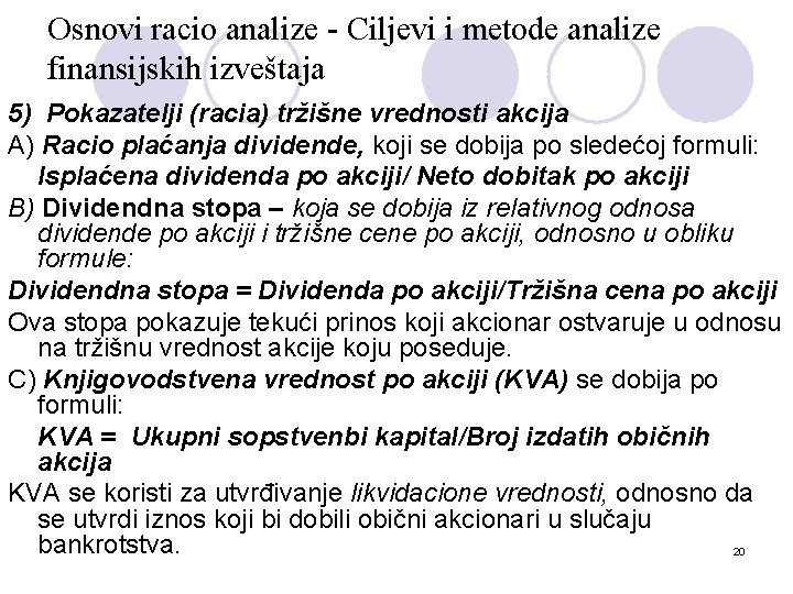 Osnovi racio analize - Ciljevi i metode analize finansijskih izveštaja 5) Pokazatelji (racia) tržišne