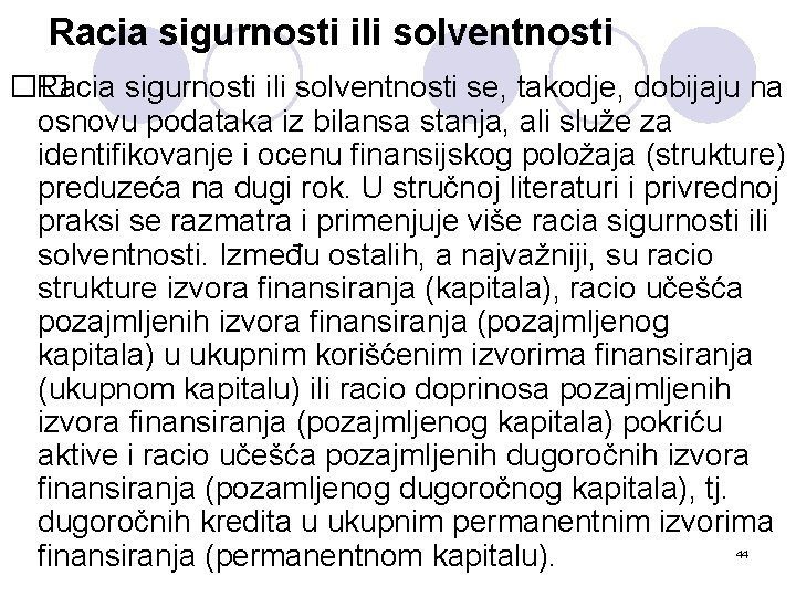 Racia sigurnosti ili solventnosti �� Racia sigurnosti ili solventnosti se, takodje, dobijaju na osnovu