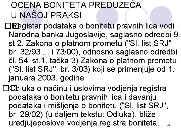 OCENA BONITETA PREDUZEĆA U NAŠOJ PRAKSI �� Registar podataka o bonitetu pravnih lica vodi