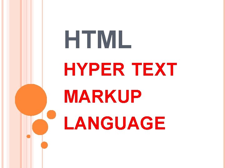 HTML HYPER TEXT MARKUP LANGUAGE 