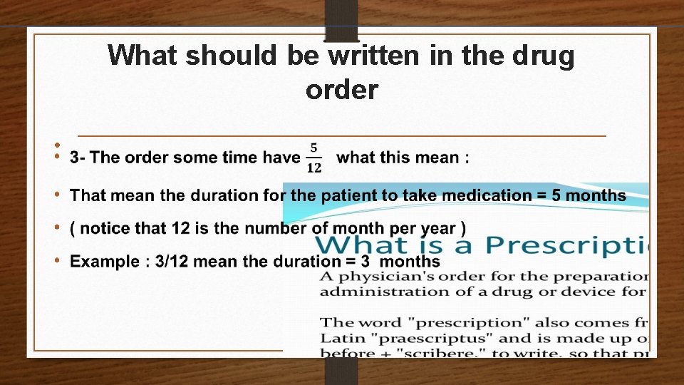 What should be written in the drug order • 