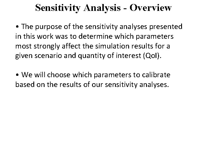 Sensitivity Analysis - Overview • The purpose of the sensitivity analyses presented in this