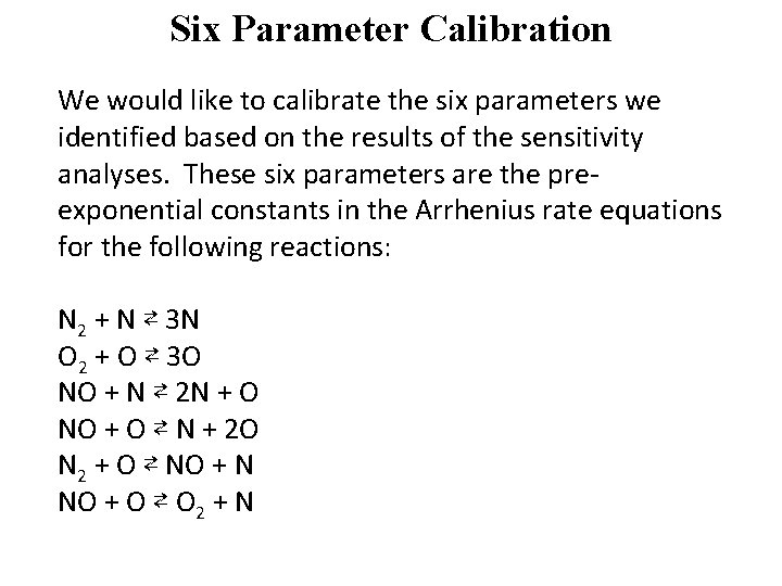 Six Parameter Calibration We would like to calibrate the six parameters we identified based