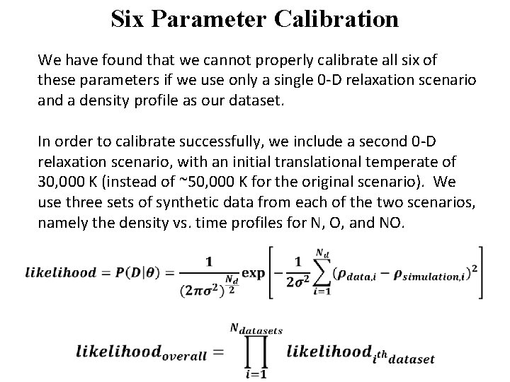 Six Parameter Calibration We have found that we cannot properly calibrate all six of