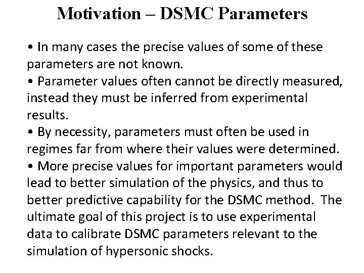 Motivation – DSMC Parameters • In many cases the precise values of some of