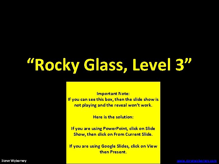 “Rocky Glass, Level 3” Important Note: If you can see this box, then the