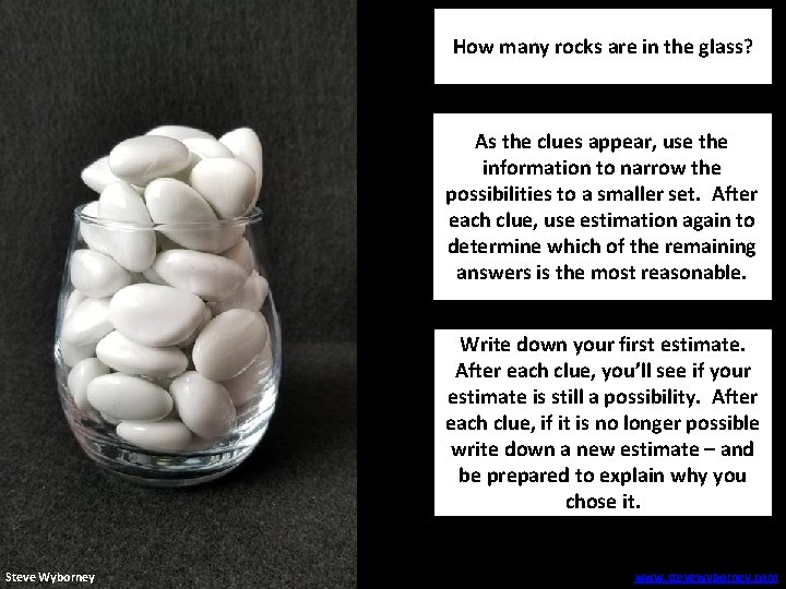 How many rocks are in the glass? As the clues appear, use the information