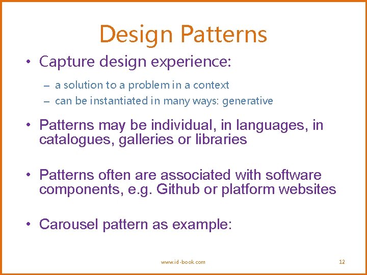 Design Patterns • Capture design experience: – a solution to a problem in a