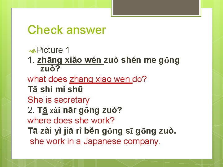 Check answer Picture 1 1. zhāng xiăo wén zuò shén me gōng zuò? what