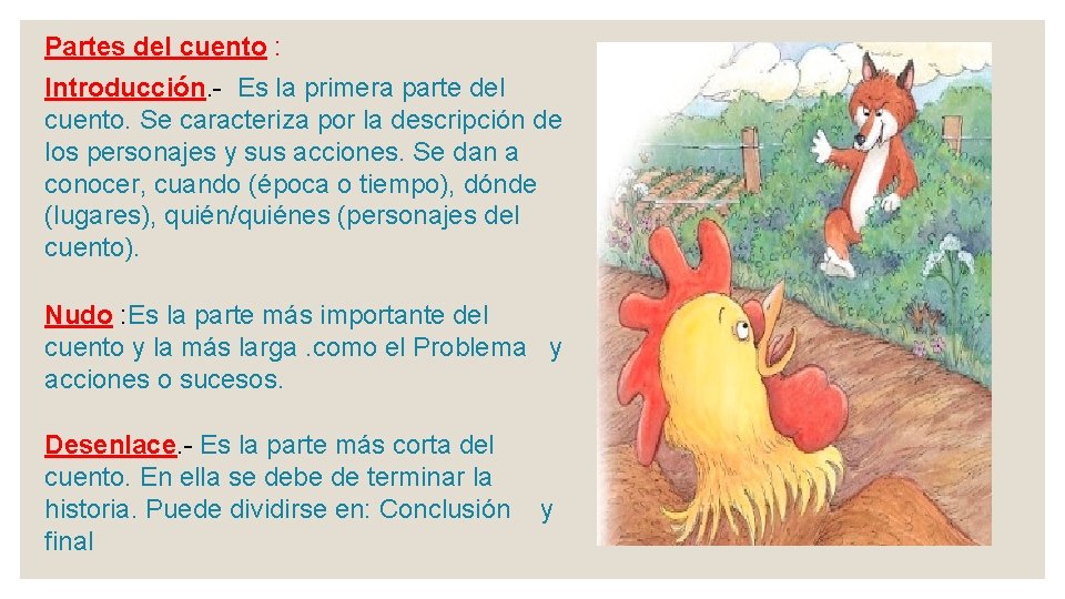 Partes del cuento : Introducción. - Es la primera parte del cuento. Se caracteriza