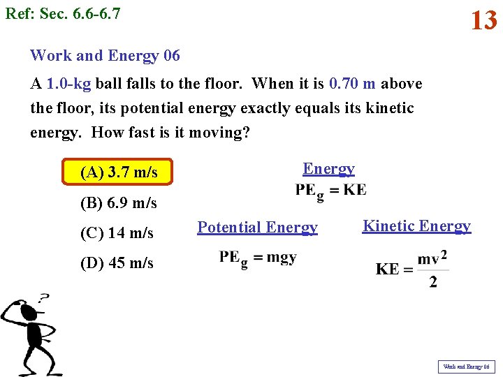 Ref: Sec. 6. 6 -6. 7 13 Work and Energy 06 A 1. 0