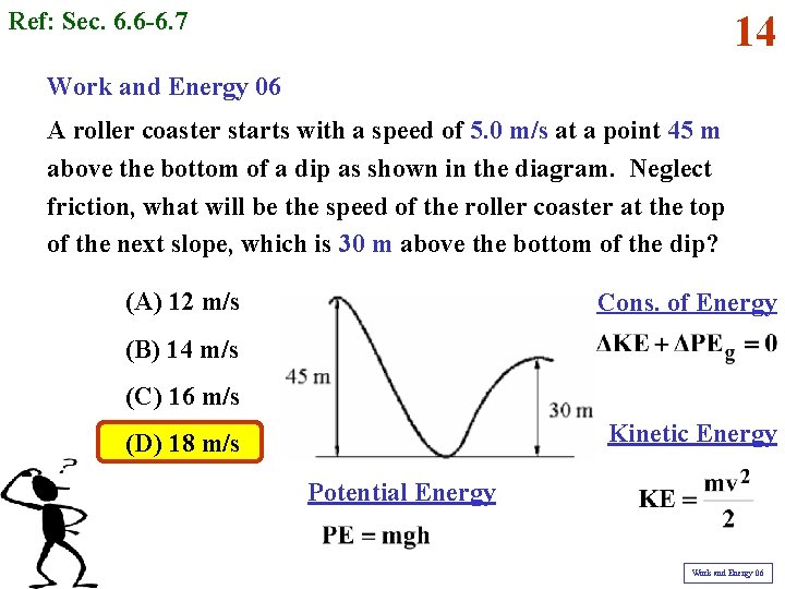 Ref: Sec. 6. 6 -6. 7 14 Work and Energy 06 A roller coaster