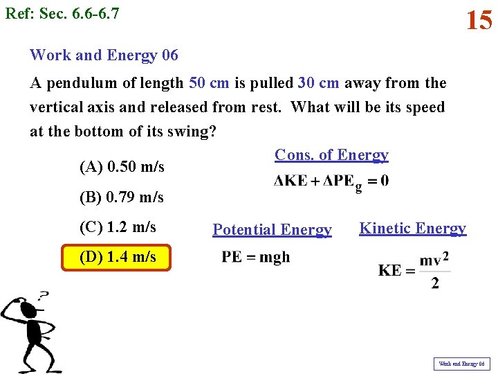 Ref: Sec. 6. 6 -6. 7 15 Work and Energy 06 A pendulum of