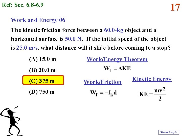 Ref: Sec. 6. 8 -6. 9 17 Work and Energy 06 The kinetic friction