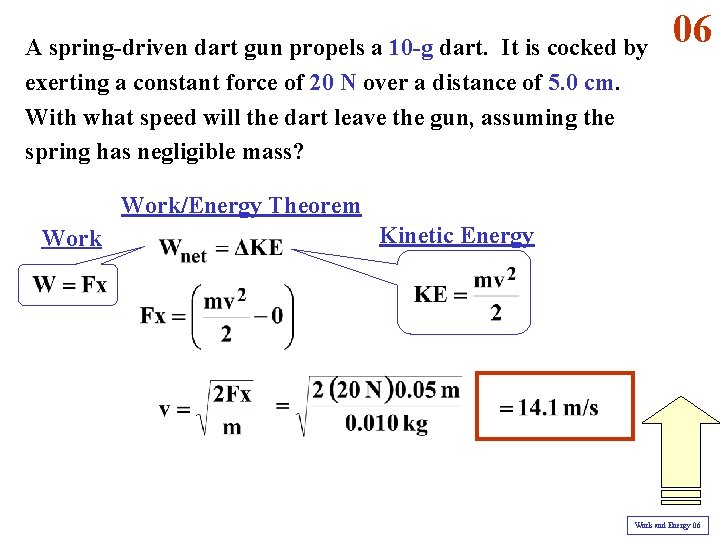 A spring-driven dart gun propels a 10 -g dart. It is cocked by exerting