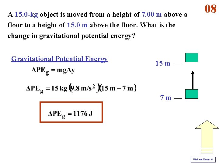 A 15. 0 -kg object is moved from a height of 7. 00 m