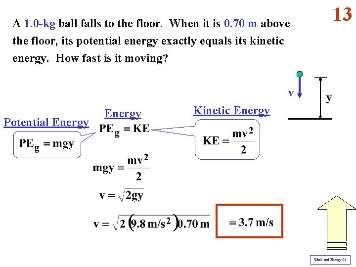 13 A 1. 0 -kg ball falls to the floor. When it is 0.