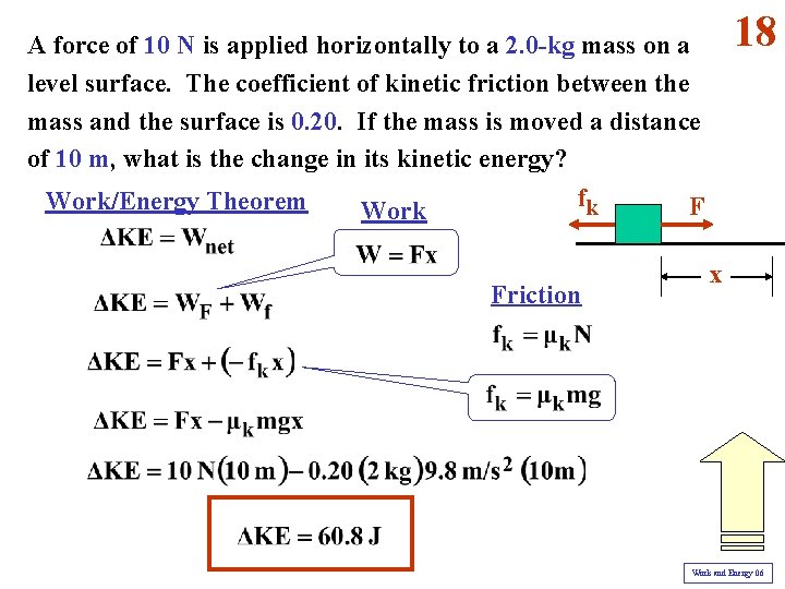 18 A force of 10 N is applied horizontally to a 2. 0 -kg