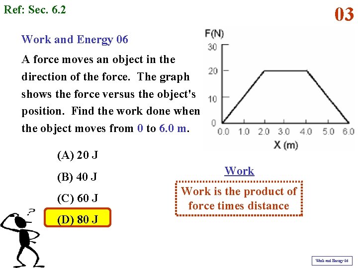 Ref: Sec. 6. 2 03 Work and Energy 06 A force moves an object