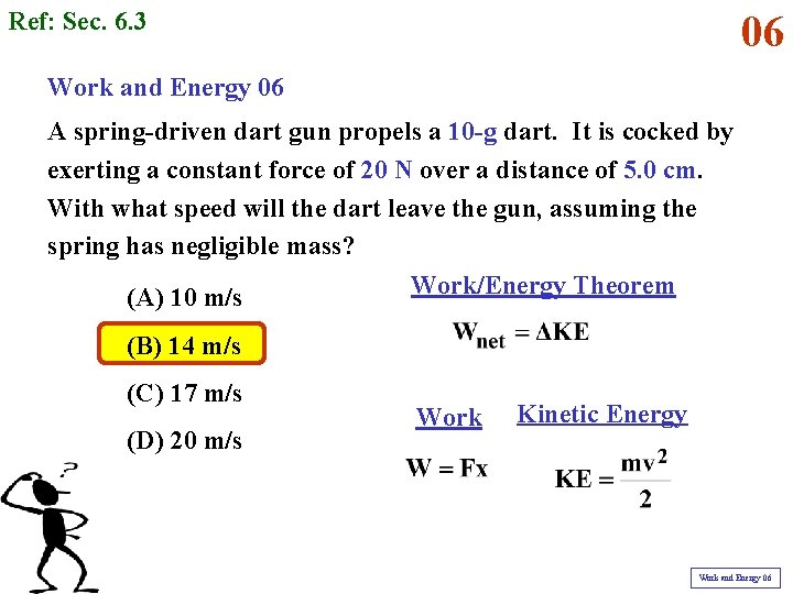 Ref: Sec. 6. 3 06 Work and Energy 06 A spring-driven dart gun propels