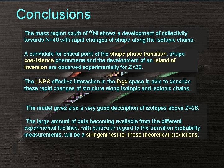 AGATA Demonstrator at PRISMA Conclusions The mass region south of 68 Ni shows a