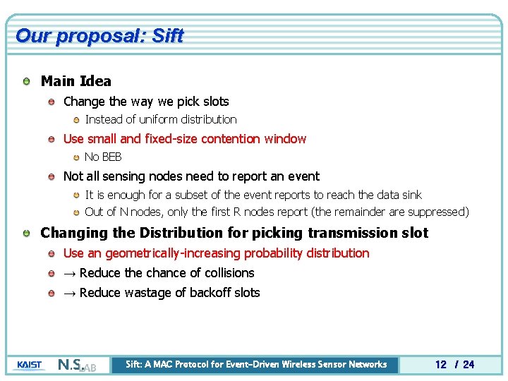 Our proposal: Sift Main Idea Change the way we pick slots Instead of uniform Our proposal: Sift Main Idea Change the way we pick slots Instead of uniform