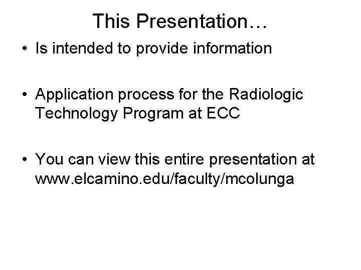 This Presentation… • Is intended to provide information • Application process for the Radiologic