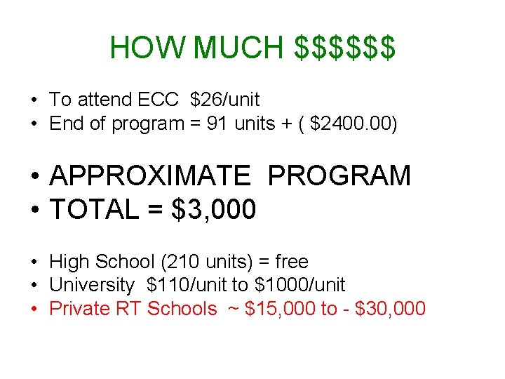 HOW MUCH $$$$$$ • To attend ECC $26/unit • End of program = 91