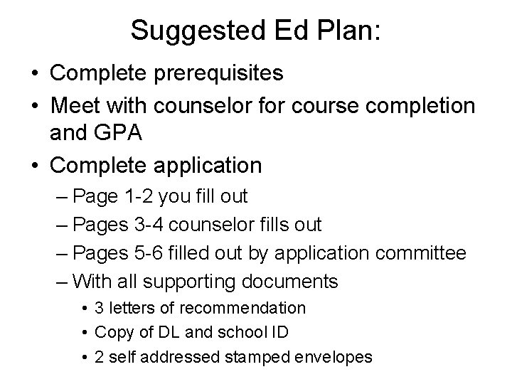 Suggested Ed Plan: • Complete prerequisites • Meet with counselor for course completion and