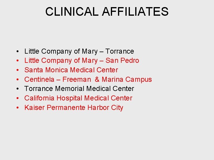 CLINICAL AFFILIATES • • Little Company of Mary – Torrance Little Company of Mary