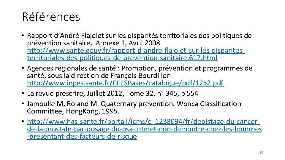 Références • Rapport d’André Flajolet sur les disparités territoriales des politiques de prévention sanitaire,