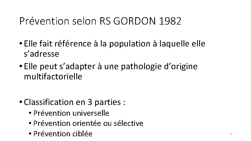 Prévention selon RS GORDON 1982 • Elle fait référence à la population à laquelle