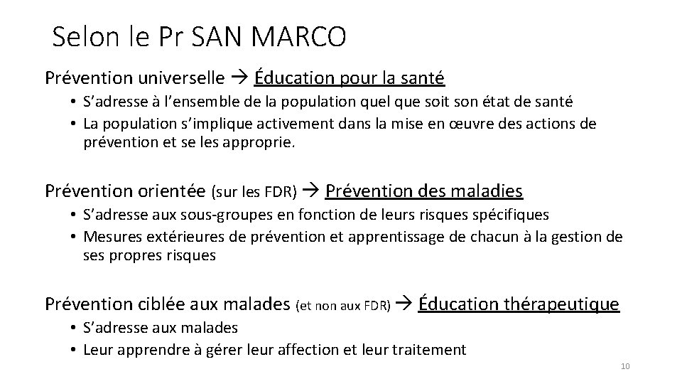 Selon le Pr SAN MARCO Prévention universelle Éducation pour la santé • S’adresse à