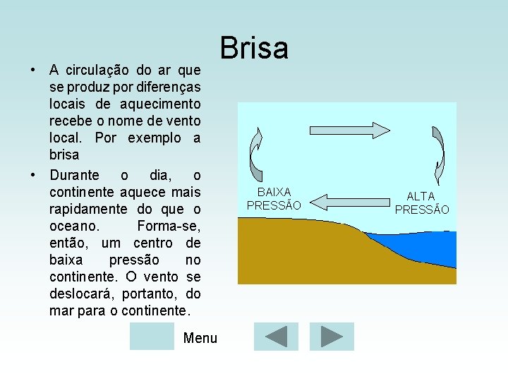  • A circulação do ar que se produz por diferenças locais de aquecimento