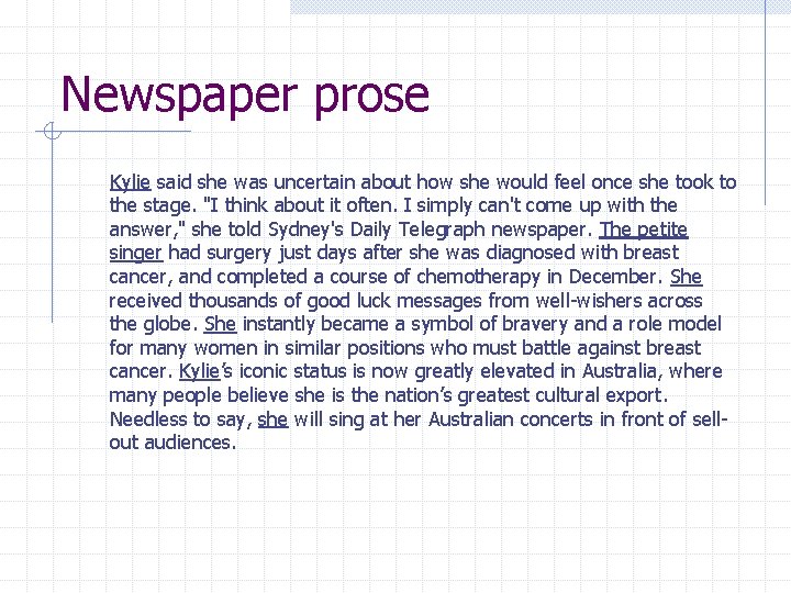 Newspaper prose Kylie said she was uncertain about how she would feel once she Newspaper prose Kylie said she was uncertain about how she would feel once she
