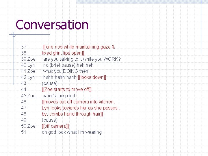Conversation 37 38 39 Zoe 40 Lyn 41 Zoe 42 Lyn 43 44 45 Conversation 37 38 39 Zoe 40 Lyn 41 Zoe 42 Lyn 43 44 45