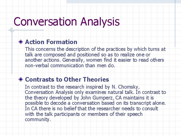 Conversation Analysis Action Formation This concerns the description of the practices by which turns Conversation Analysis Action Formation This concerns the description of the practices by which turns
