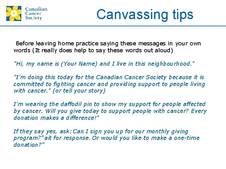 Canvassing tips Before leaving home practice saying these messages in your own words (It