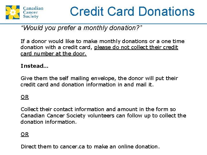 Credit Card Donations “Would you prefer a monthly donation? ” If a donor would