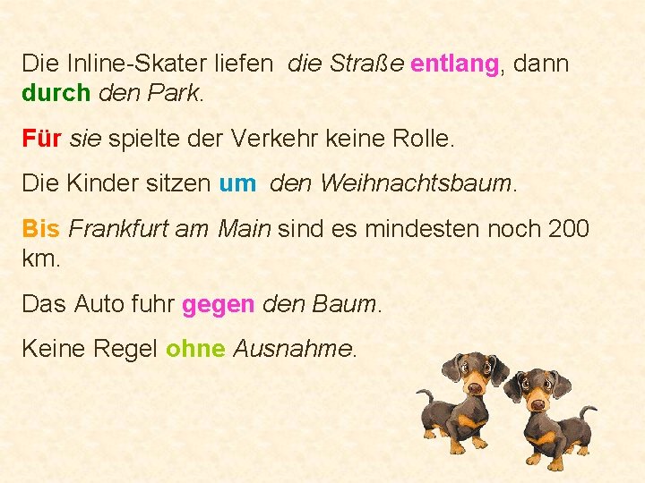 Die Inline-Skater liefen die Straße entlang, dann durch den Park. Für sie spielte der