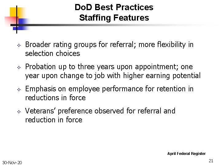 Do. D Best Practices Staffing Features v v Broader rating groups for referral; more