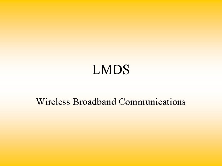 LMDS Wireless Broadband Communications 